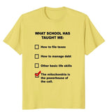 What School Has Taught Me T-Shirt
